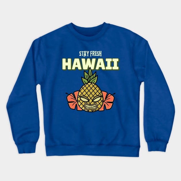 stay fresh Hawaii Hawaiian Pineapple Pineapples Crewneck Sweatshirt by Tip Top Tee's